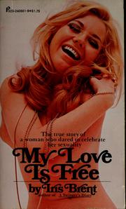 Cover of: My love is free by Iris Brent