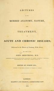 Cover of: Lectures on the morbid anatomy, nature, and treatment, of acute and chronic diseases