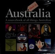 Cover of: Made in Australia: a sourcebook of all things Australian