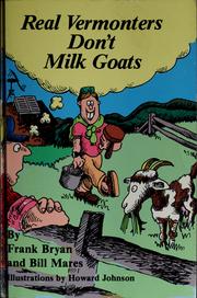 Cover of: Real Vermonters don't milk goats by Frank M. Bryan