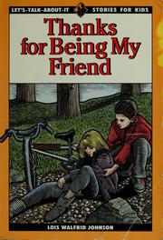 Cover of: Thanks for being my friend by Lois Walfrid Johnson