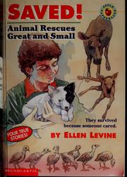 Cover of: Saved!: animal rescues great and small : four true stories!