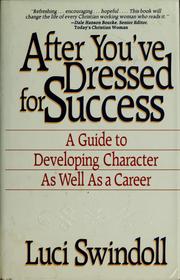 Cover of: After you've dressed for success: a guide to developing character as well as a career