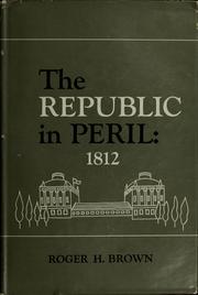 Cover of: The Republic in peril: 1812.