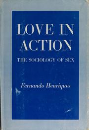 Cover of: Love in action: the sociology of sex.