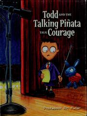 Cover of: Todd and the talking piñata talk courage