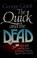 Cover of: The quick and the dead