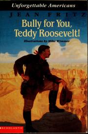 Cover of: Bully for you, Teddy Roosevelt! by Jean Fritz