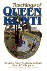 Cover of: Teachings of Queen Kunti by A. C. Bhaktivedanta Swami Srila Prabhupada