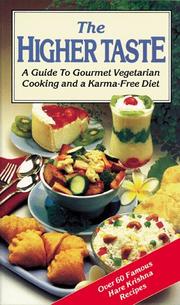 Cover of: The higher taste: a guide to gourmet vegetarian cooking and a karma-free diet.