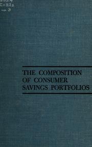 The composition of consumer savings portfolios by Henry J. Claycamp