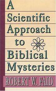 Cover of: A scientific approach to Biblical mysteries