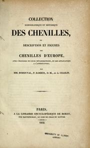 Cover of: Collection iconographique et historique des chenilles: ou, Description et figures des chenilles d'Europe, avec l'histoire de leurs métamorphoses, et des applications à l'agriculture