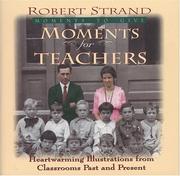 Cover of: Moments for Teachers: Heartwarming Lessons for Givers of Knowledge ("Moments for" Series)