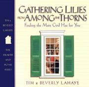 Cover of: Gathering Lilies from Among the Thorns: Finding the Mate God Has for You (The Hearth and Home Series)