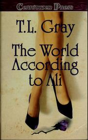 Cover of: The world according to Ali by T.L. Gray