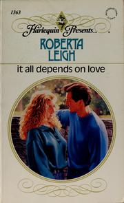 Cover of: It all depends on love by Roberta Leigh