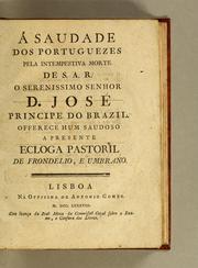 Cover of: Á saudade dos Portuguezes pela intempestiva morte de S.A.R. o Serenissimo Senhor D. José Principe do Brazil by 