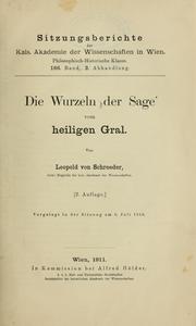 Cover of: Die Wurzeln der Sage vom heiligen Gral by Leopold von Schroeder