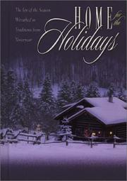 Cover of: Home for the Holidays: The Joy of the Season Wreathed in Traditions from Yesteryear