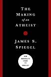 Cover of: The making of an atheist: how immorality leads to unbelief