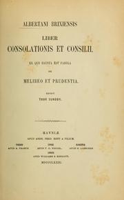 Cover of: Albertani Brixiensis Liber consolationis et consilii, ex quo hausta esta fabula gallica de Melibeo et Prudentia