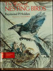 Cover of: The ways of nesting birds by Raymond P. Holden