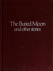 Cover of: The buried moon and other stories by Molly Bang