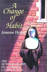 Cover of: A Change of Habit by Joanne Howe, Joanne Howe