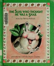 Cover of: The slug who thought he was a snail by Penny Pollock