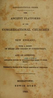 Cover of: The ancient platforms of the Congregational churches of New England by Congregational churches in Connecticut. General association