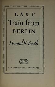 Cover of: Last train from Berlin by Howard K. Smith