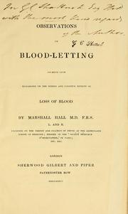 Cover of: Observations on blood-letting founded upon researches on the morbid and curative effects of loss of blood by Hall, Marshall