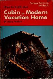 Cover of: How to build your cabin or modern vacation home