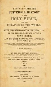 Cover of: A new and complete universal history of the Holy Bible, from the creation of the world, to the full establishement of Christianity