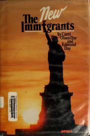 Cover of: The new immigrants by Carol Olsen Day