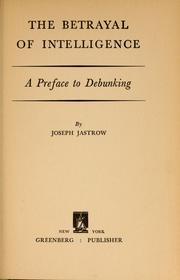 Cover of: The betrayal of intelligence by Joseph Jastrow