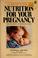 Cover of: Nutrition for your pregnancy