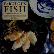 Cover of: Fabulous fish: fresh from the sea ; 50 fish and shellfish recipes