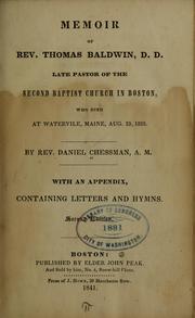 Memoir of Rev. Thomas Baldwin, D. D., late pastor of the Second Baptist church in Boston, who died at Watervile [!], Maine, Aug. 25, 1825 by Daniel Chessman