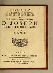 Elegia na triste, infausta, e sempre chorada morte do Serenissimo Senhor D. Joseph Principe do Brasil