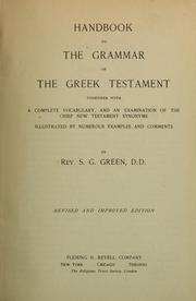 Cover of: Handbook to the grammar of the Greek testament by Samuel G. Green, Samuel G. Green