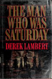 Cover of: The man who was Saturday by Derek Lambert