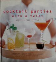 Cocktail parties with a twist by Alexandra Angle, Eliot Angle