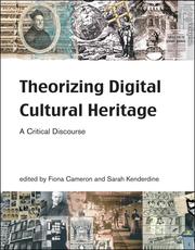 Cover of: Theorizing Digital Cultural Heritage: a critical discourse