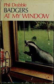 Cover of: Badgers at my window. by Phil Drabble, Phil Drabble