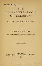 Cover of: The unrealized logic of religion: a study in credibilities