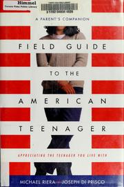 Cover of: Field guide to the American teenager: a parent's companion