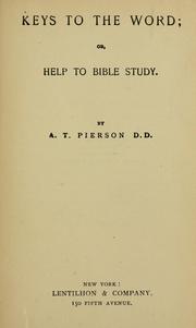 Cover of: Keys to the word ; or, help to Bible study by Arthur T. Pierson