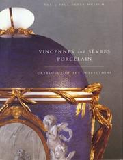 Cover of: Vincennes and Sevres Porcelain: Catalogue of the Collections. The J. Paul Getty Museum